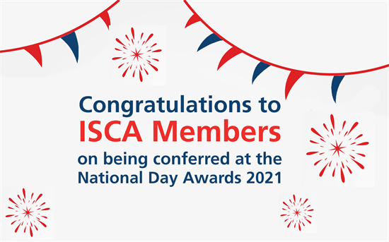 ISCA Members Conferred at National Day Awards 2021 ISCA Members Conferred at National Day Awards 2021